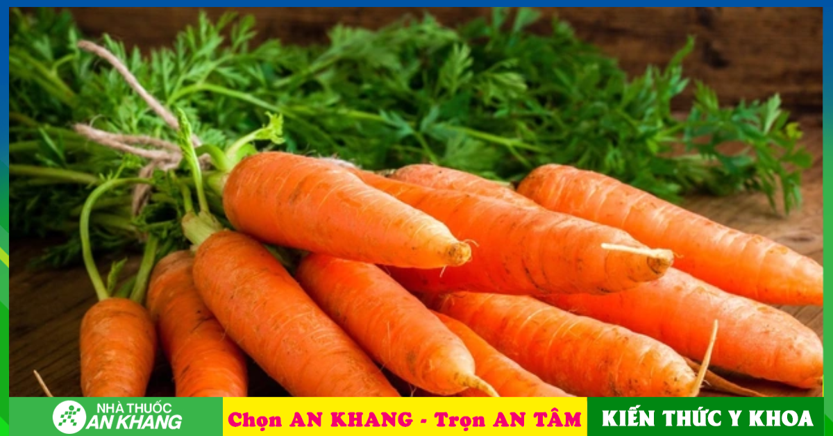 8 tác dụng của cà rốt đối với sức khỏe có thể bạn chưa biết