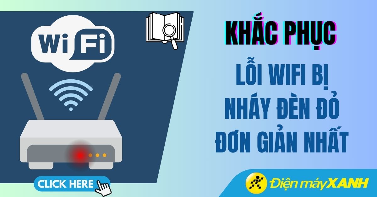 Cách khắc phục cục WiFi nháy đỏ, đèn LOS báo đỏ đơn giản nhất
