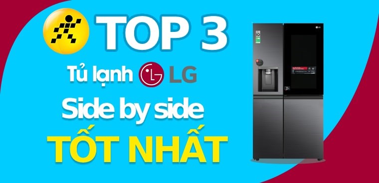 Top 3 tủ lạnh LG side by side tốt nhất tại Kinh Nghiệm Hay