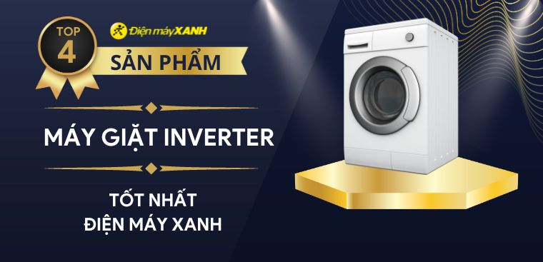 Top 4 máy giặt Inverter tiết kiệm điện tốt nhất tại Kinh Nghiệm Hay