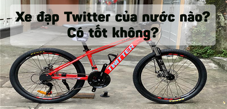 Xe đạp Twitter của nước nào? Có tốt không?