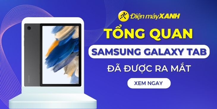 Khám phá các dòng Samsung Galaxy Tab nổi bật nhất 2023