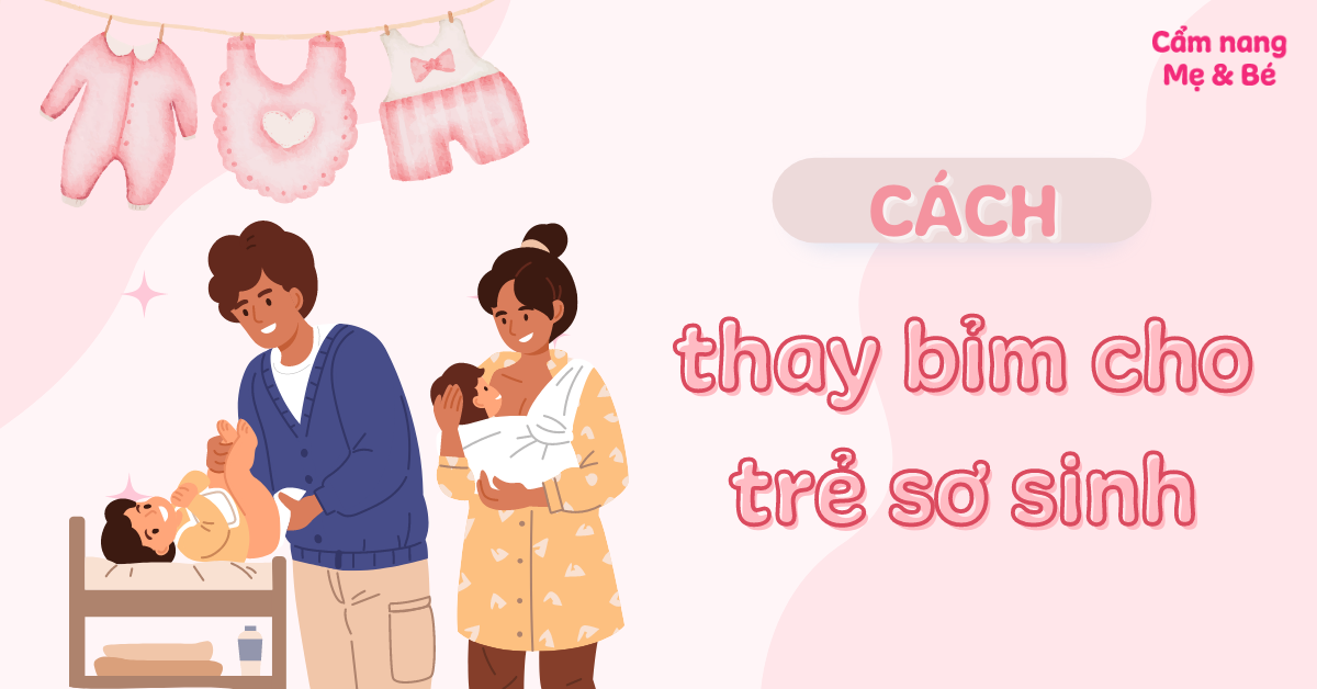 Cách thay bỉm cho trẻ sơ sinh nhanh và đúng cách với 5 bước