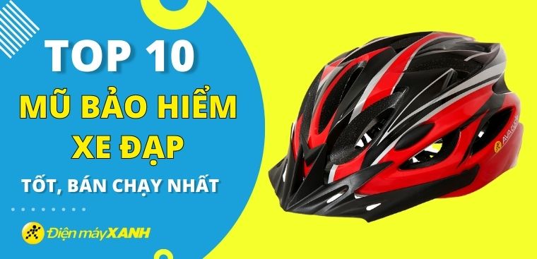 Top 10 mũ bảo hiểm xe đạp tốt, bán chạy nhất tại Điện máy XANH