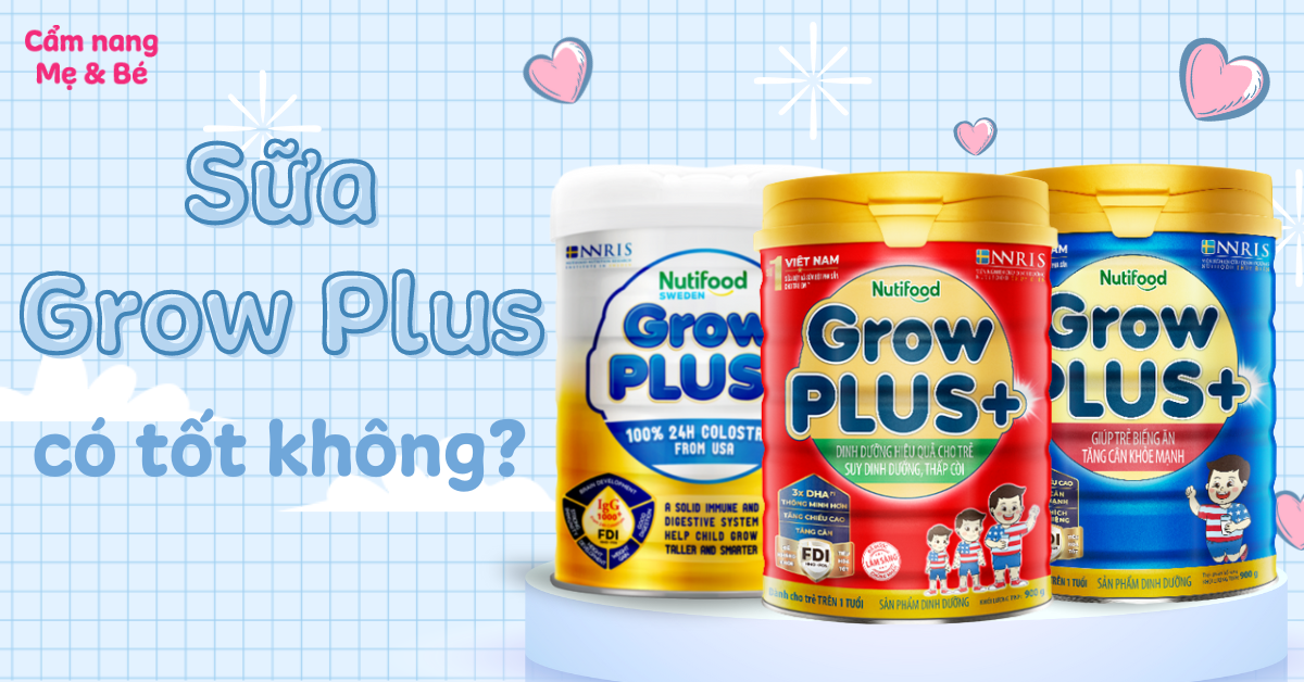 Review sữa Grow Plus có tốt không? Có mấy loại, giá bao nhiêu?