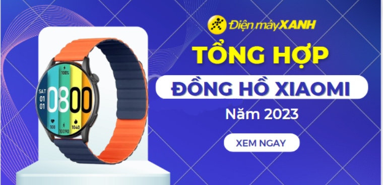 Tổng hợp các dòng đồng hồ thông minh của Xiaomi năm 2023