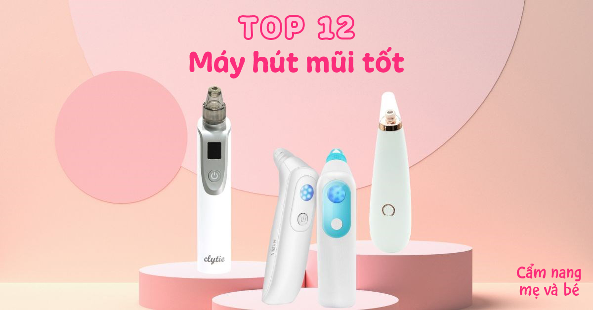 Top 12 máy hút mụn tốt, đáng mua nhất 2025 không nên bỏ qua
