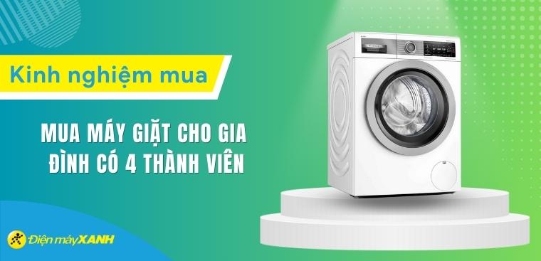 Nhà có 4 người nên mua máy giặt mấy kg thì phù hợp?