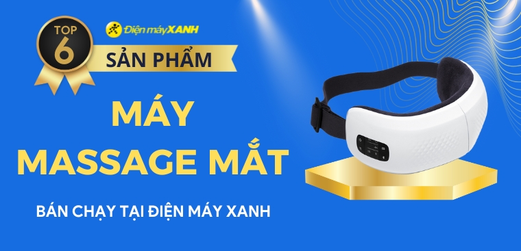 Top 6 sản phẩm massage mắt bán chạy tại Điện máy XANH