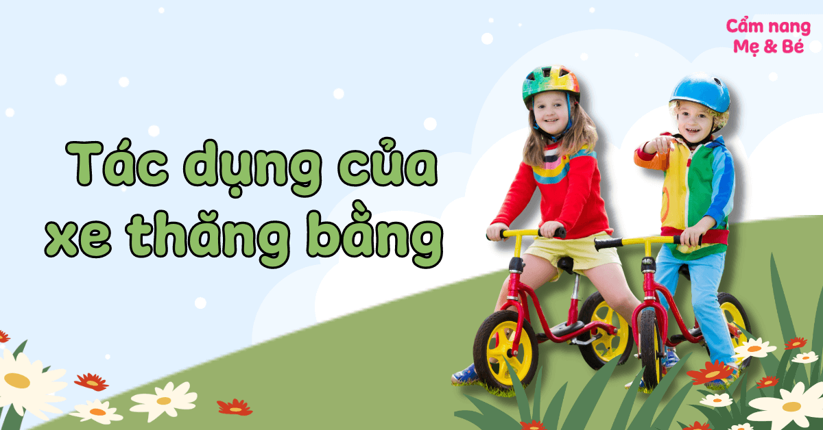 6 tác dụng của xe thăng bằng giúp con phát triển thể chất