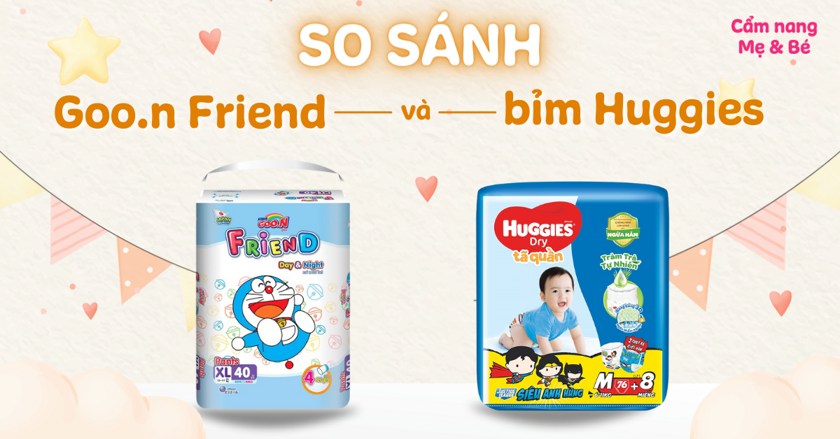So sánh bỉm GOO.N và tã Huggies loại nào tốt, phù hợp cho bé?