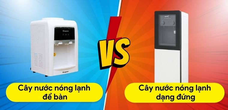 Nên mua cây nước nóng lạnh để bàn hay dạng đứng cho gia đình?