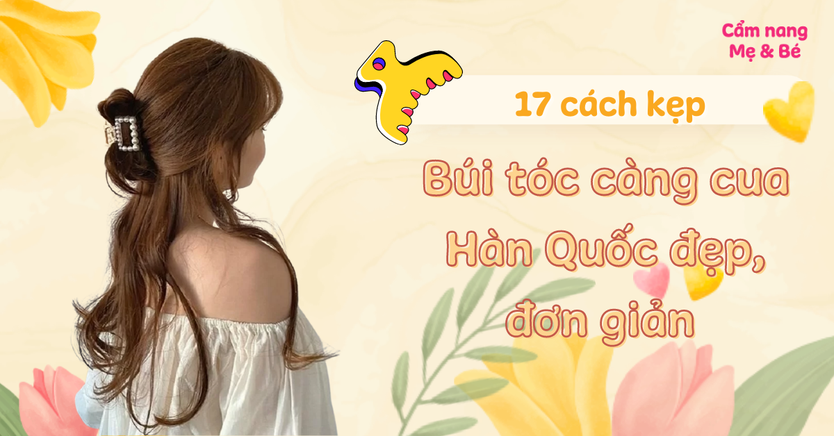 17 cách kẹp tóc cực xinh với kẹp càng cua Hàn Quốc đẹp, đơn giản, dễ làm nhất