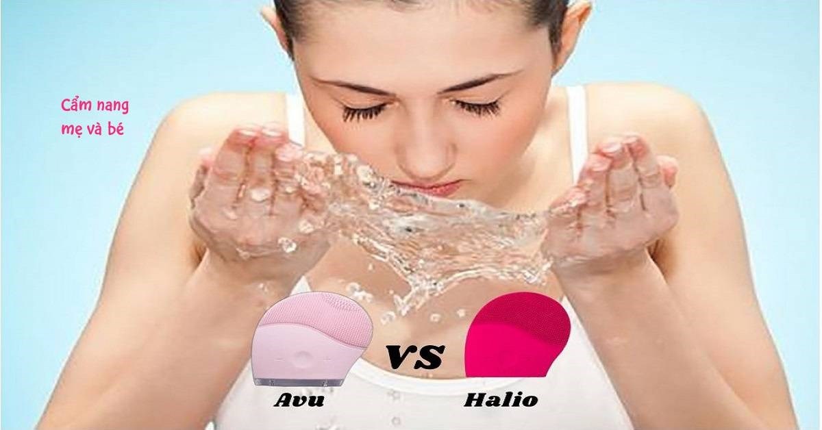 So sánh máy rửa mặt Avu và Halio loại nào phù hợp với da mặt hơn?