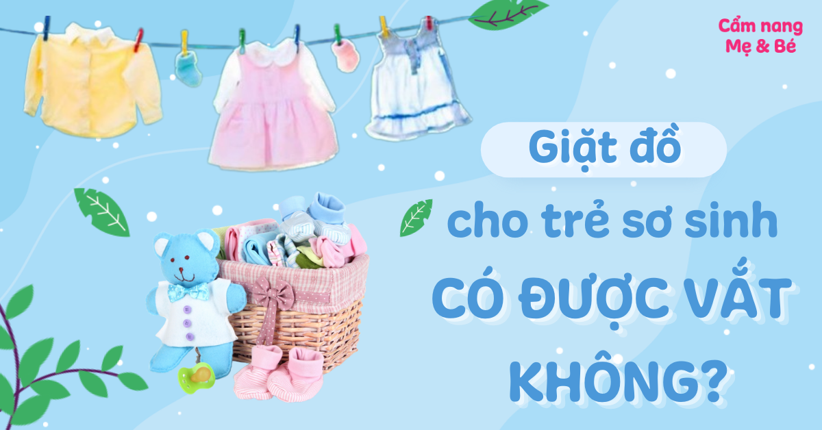 Giặt đồ cho trẻ sơ sinh có được vắt không? 6 lưu ý khi giặt