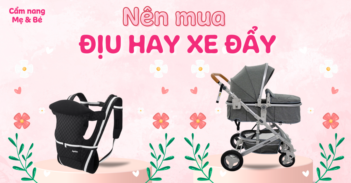 Nên chọn mua địu hay xe đẩy cho bé? Loại nào tiện lợi hơn?