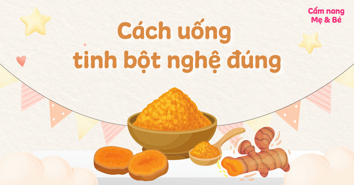 Cách uống tinh bột nghệ đúng, tốt cho cơ thể, cải thiện sức khỏe