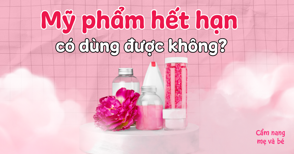 Mỹ phẩm hết hạn có dùng được không? Tác hại khi sử dụng