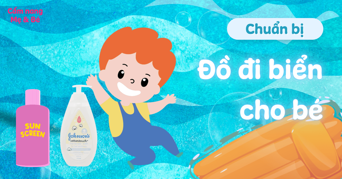 Chuẩn bị đồ đi biển cho bé cực đầy đủ giúp bé thoải mái vui chơi