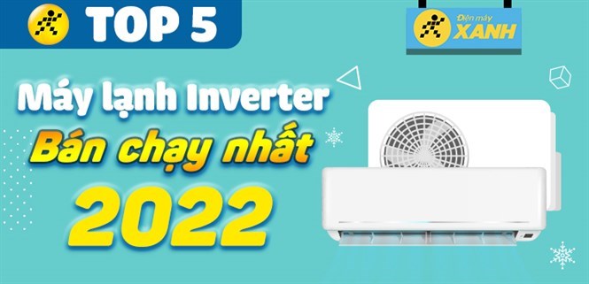 Top 5 máy lạnh Inverter bán chạy nhất năm 2022 tại Kinh Nghiệm Hay