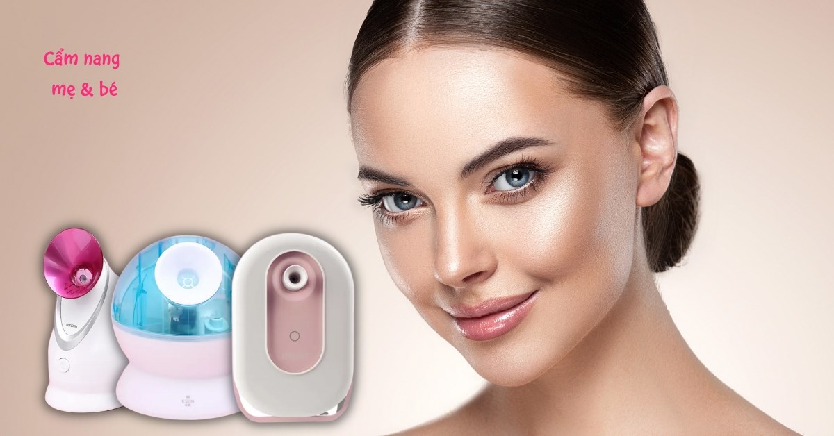 Máy xông hơi mặt có hiệu quả không? Loại nào tốt?