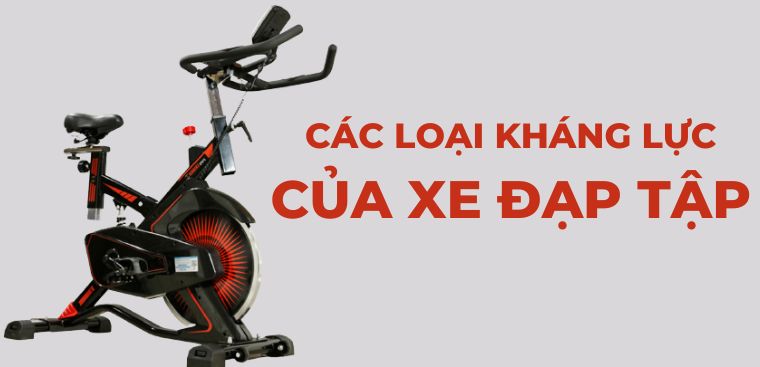 Kháng lực trên xe đạp tập thể dục là gì? Có bao nhiêu loại kháng lực