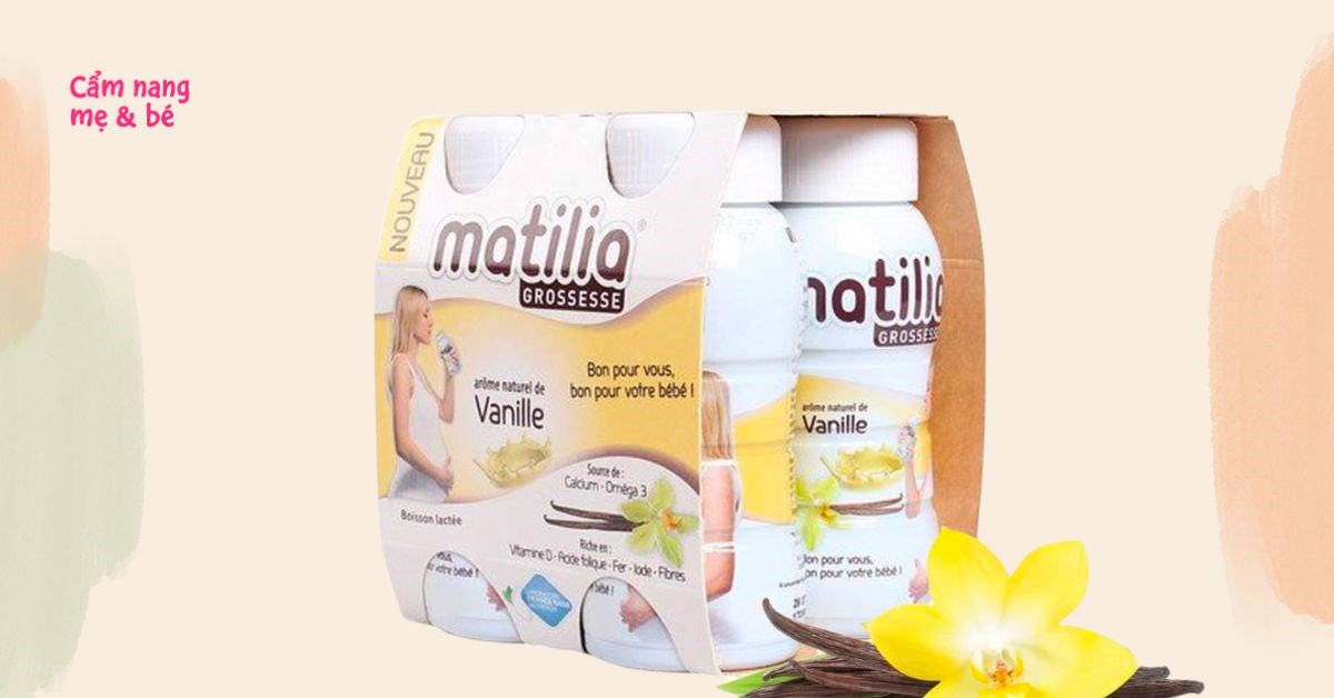 Sữa bầu Matilia nên uống vào tháng thứ mấy? Nên uống lúc nào? Có tốt không?