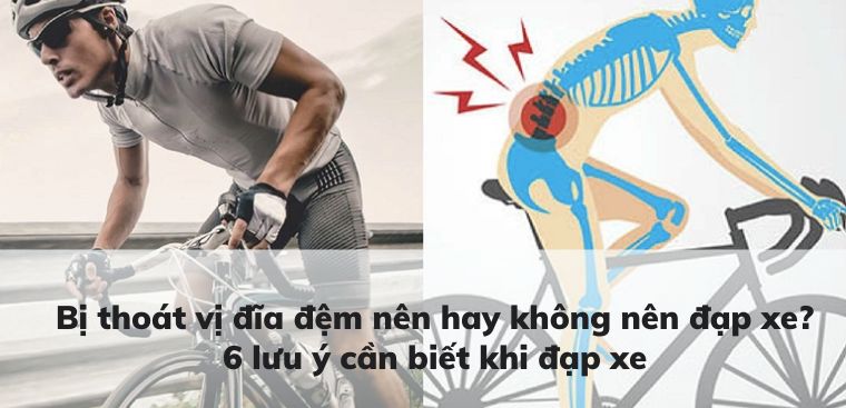 Bị thoát vị đĩa đệm nên hay không nên đạp xe? 6 lưu ý khi đạp