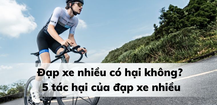 Đạp xe nhiều có hại không? 5 tác hại của đạp xe nhiều