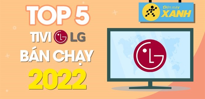 Top 5 tivi LG bán chạy nhất năm 2022 tại Kinh Nghiệm Hay