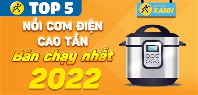 Top 5 nồi cơm điện cao tần bán chạy nhất năm 2022 tại Điện máy XANH