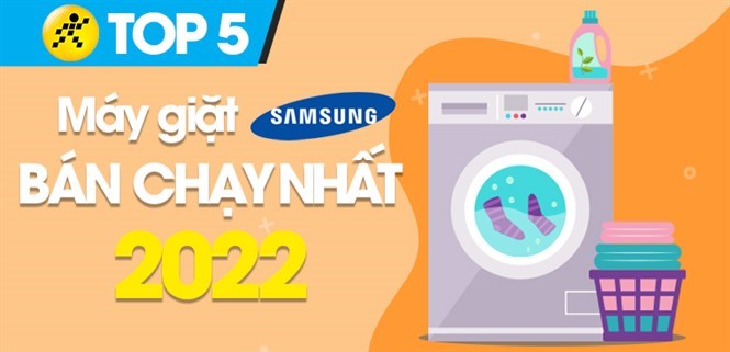 Top 5 máy giặt Samsung bán chạy nhất năm 2022 tại Điện máy XANH