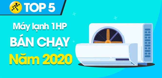 Top 5 máy lạnh 1 HP bán chạy nhất năm 2022 tại Kinh Nghiệm Hay