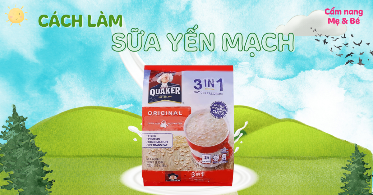 7 cách làm sữa yến mạch ngon, bổ dưỡng cho bé và cả nhà