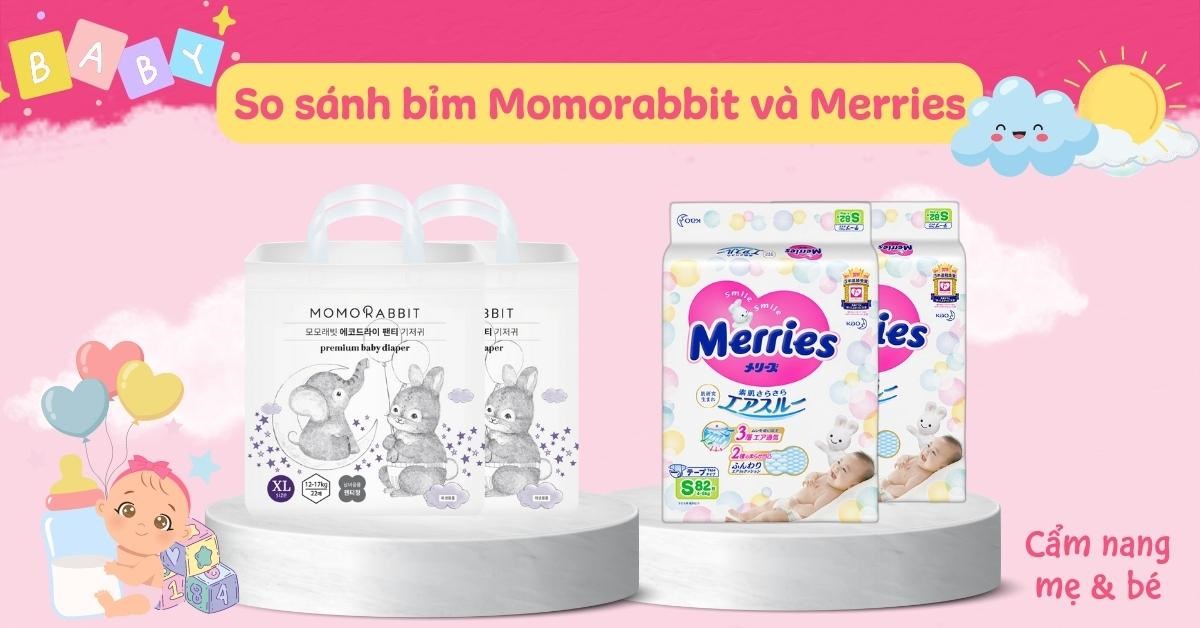 So sánh bỉm Momorabbit và Merries loại nào phù hợp hơn cho bé?