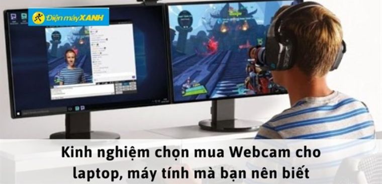 Kinh nghiệm chọn mua Webcam cho laptop, máy tính mà bạn nên biết