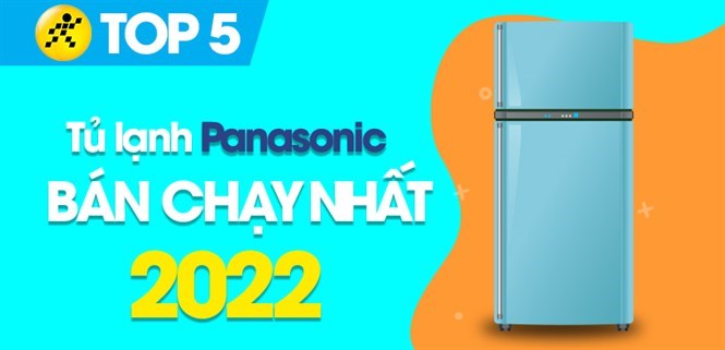 Top 5 tủ lạnh Panasonic bán chạy nhất năm 2022 tại Kinh Nghiệm Hay