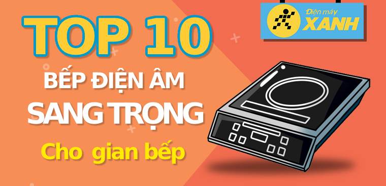 Top 10 bếp điện âm sang trọng, đẳng cấp cho gian bếp nhà bạn