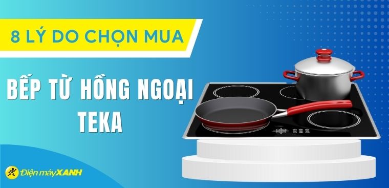 8 lý do mua bếp từ hồng ngoại Teka cho gia đình