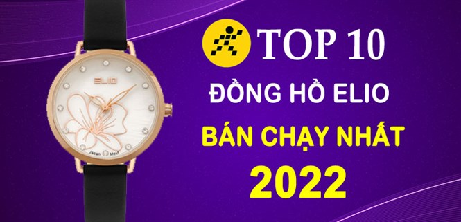 Top 10 đồng hồ thời trang Elio bán chạy nhất năm 2022 tại Điện máy XANH