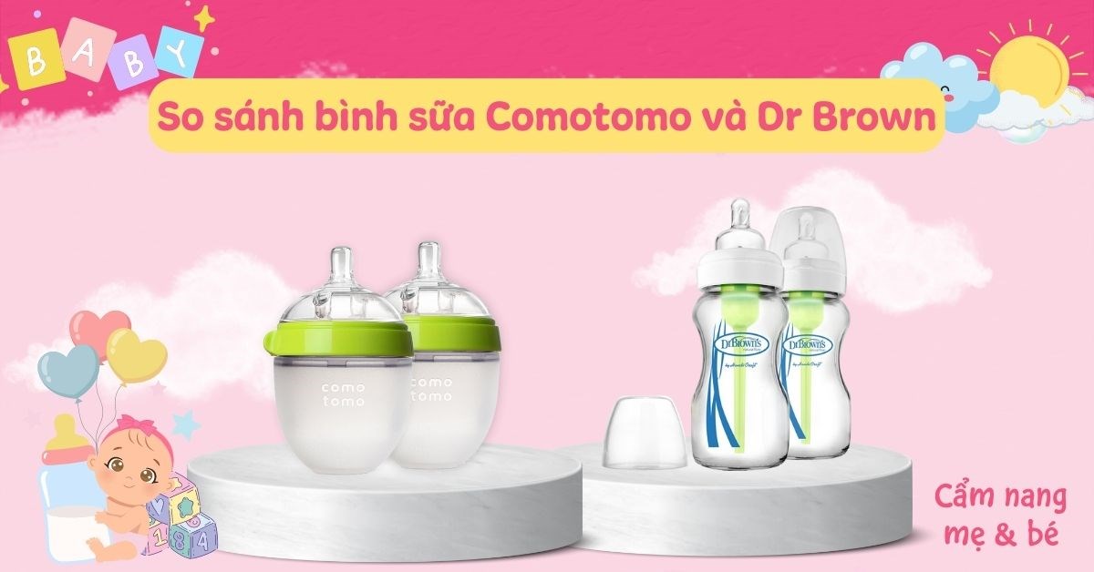 So sánh bình sữa Comotomo và bình sữa Dr Brown, loại nào tốt cho bé?