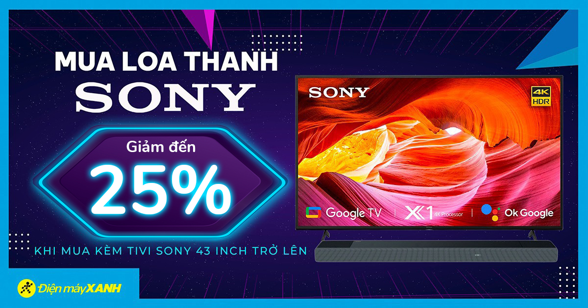 Loa Thanh Sony Giảm Đến 25% Khi Mua Kèm Tv Sony Từ 43 Inch Trở Lên