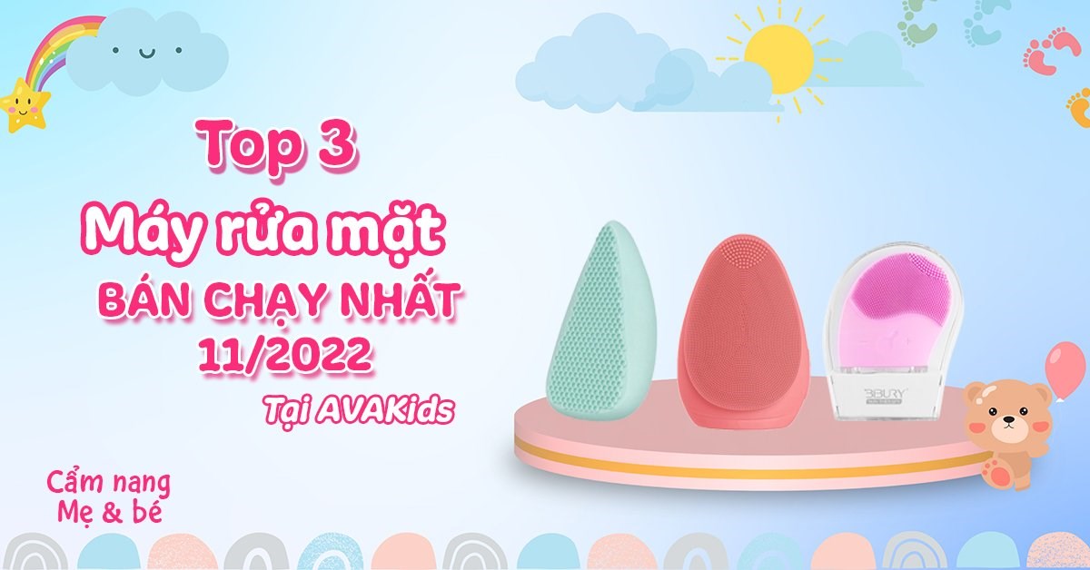 Top 3 máy rửa mặt bán chạy nhất tháng 11 tại AVAKids