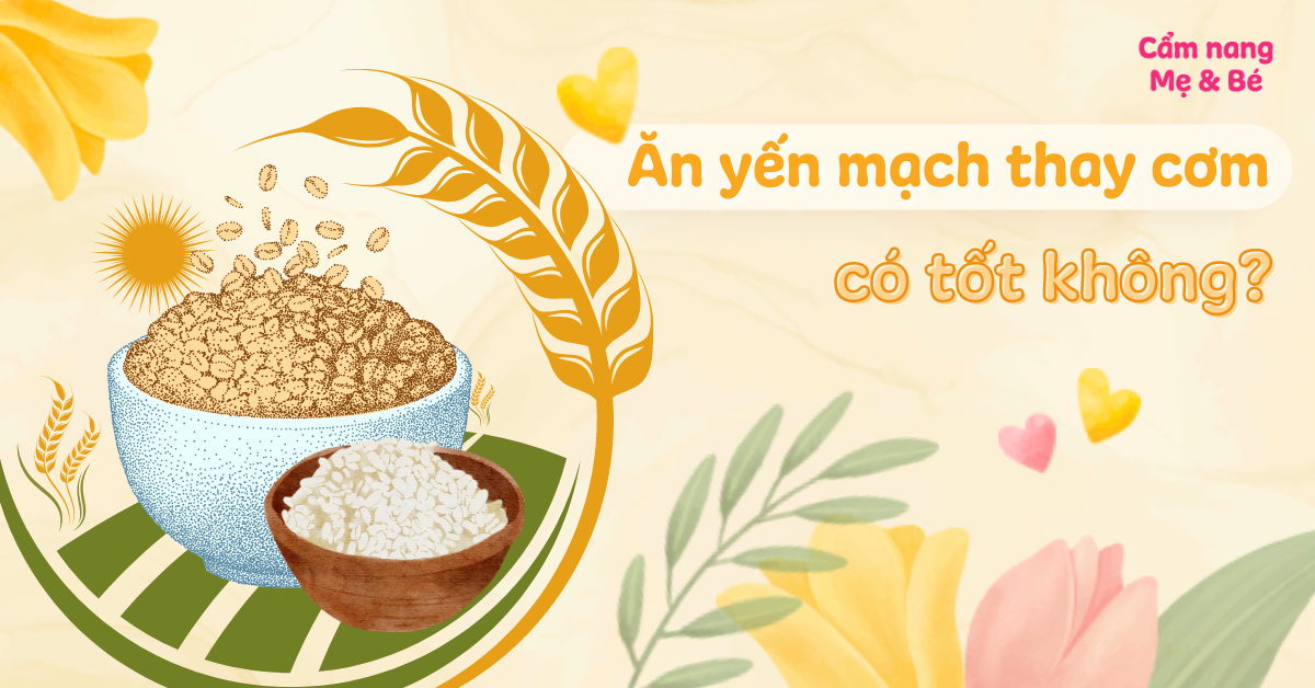 Ăn yến mạch thay cơm có tốt không? Hướng dẫn cách ăn đúng