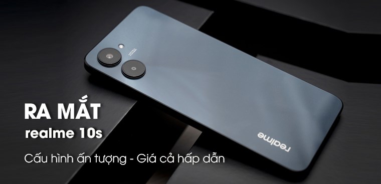 realme 10s ra mắt: Thiết kế sang trọng, chip Dimensity 810, camera 50MP, giá 3.7 triệu đồng