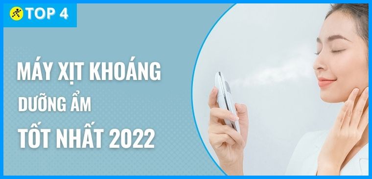 Top 4 máy xịt khoáng dưỡng ẩm tốt nhất 2022
