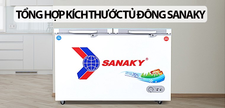 Tổng hợp kích thước tủ đông Sanaky thông dụng nhất