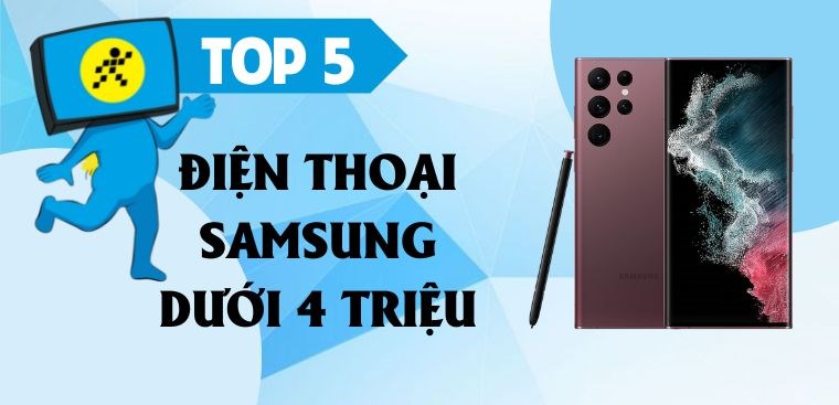 Top 5 điện thoại Samsung giá rẻ dưới 4 triệu đáng mua nhất 2022