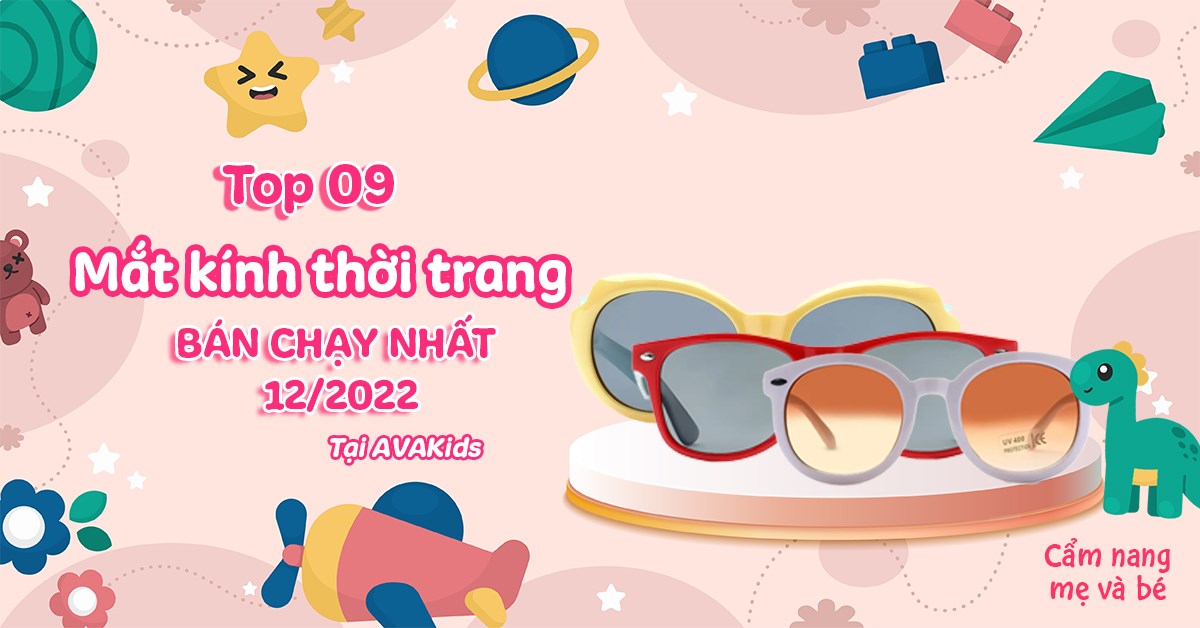 Top 9 mắt kính bán chạy nhất tháng 12 tại AVAKids