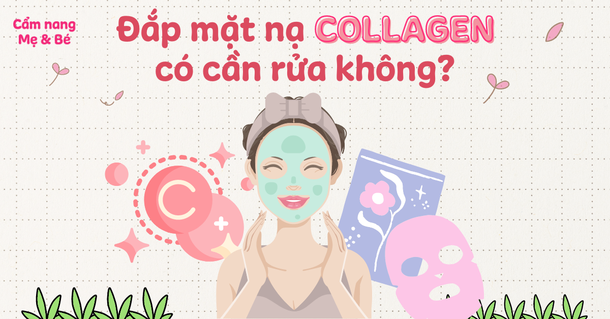 Đắp mặt nạ collagen có cần rửa lại không? Tìm hiểu ngay!